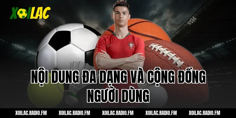 Nội dung đa dạng và cộng đồng người dùng
